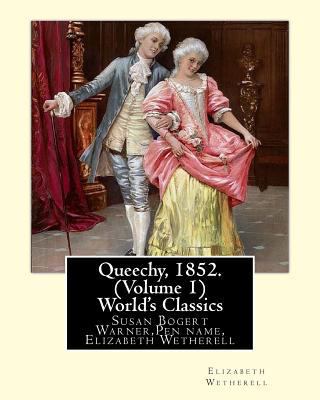 Queechy, 1852. By Susan Warner Pen name, Elizab... 153541409X Book Cover