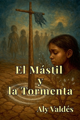 El Mástil y la Tormenta [Spanish] B0FNQJTLV7 Book Cover