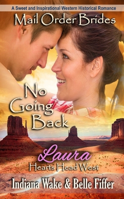 Mail Order Bride: No Going Back: A Sweet and In... 1521928487 Book Cover