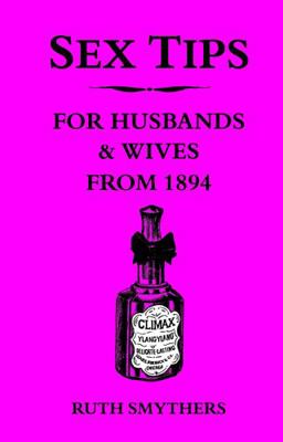 Sex Tips for Husbands and Wives from 1894 1840247029 Book Cover