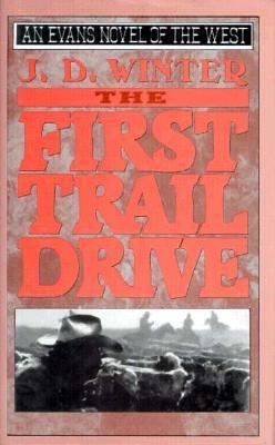 The First Trail Drive (An Evans Novel of the West) 0871317648 Book Cover