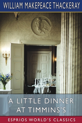 A Little Dinner at Timmins's (Esprios Classics) B0B36Q1571 Book Cover