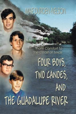 Four Boys, Two Canoes, and the Guadalupe River 1934645222 Book Cover