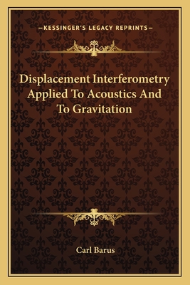 Displacement Interferometry Applied To Acoustic... 1163764701 Book Cover