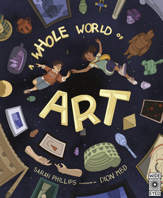 A Whole World of Art: A Time-Travelling Trip Th... 0711265372 Book Cover