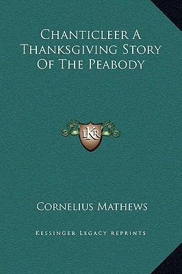 Chanticleer A Thanksgiving Story Of The Peabody 1169225225 Book Cover