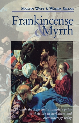 Frankincense & Myrrh: Through the Ages, and a c... 0091955734 Book Cover
