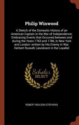 Philip Winwood: A Sketch of the Domestic Histor... 1374963755 Book Cover