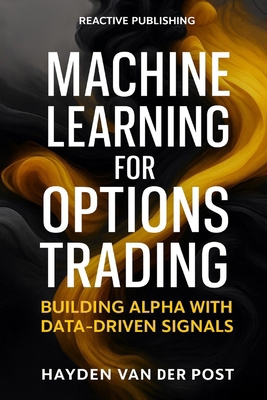 Machine Learning for Options Trading: Building ... B0FTVT85NC Book Cover