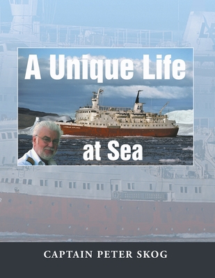 A Unique Life at Sea 1728388058 Book Cover