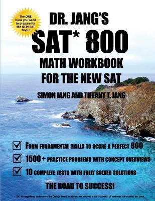 Dr. Jang Sat* 800 Math Workbook: For the New Sat 1517637430 Book Cover