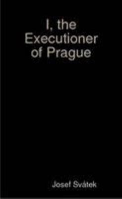 I, the Executioner of Prague 0557035430 Book Cover