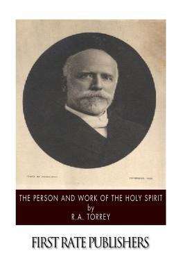 The Person and Work of the Holy Spirit 1502524090 Book Cover