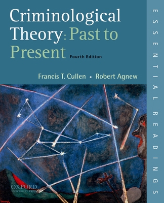 Criminological Theory: Past to Present: Essenti... 0195389557 Book Cover