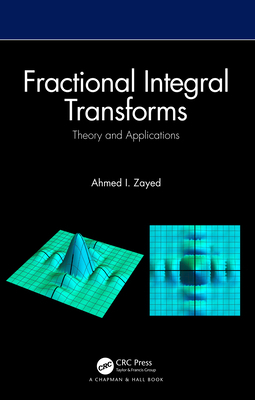Fractional Integral Transforms: Theory and Appl... 0367543877 Book Cover