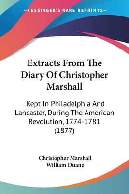 Extracts From The Diary Of Christopher Marshall... 1436842859 Book Cover