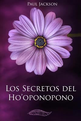 Los Secretos del Hooponopono: La Paz Comienza E... [Spanish] 1548296147 Book Cover