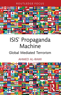 ISIS' Propaganda Machine: Global Mediated Terro... 1032615877 Book Cover