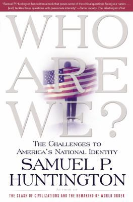 Who Are We?: The Challenges to America's Nation... 0684870541 Book Cover