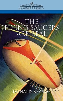 The Flying Saucers Are Real 1596050020 Book Cover
