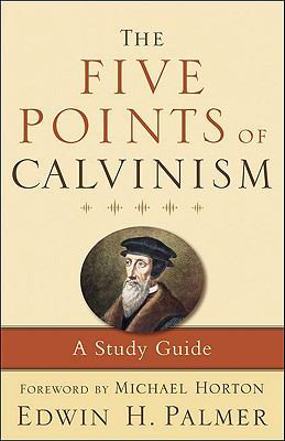 The Five Points of Calvinism: A Study Guide 0801072441 Book Cover