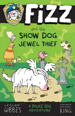 Fizz and the Show Dog Jewel Thief: Volume 3 1610676149 Book Cover