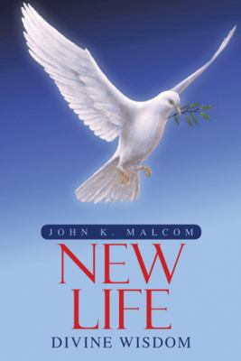Divine Wisdom: New Life 1512736996 Book Cover