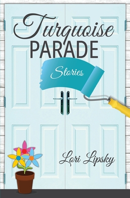 Turquoise Parade: Stories 1736532529 Book Cover