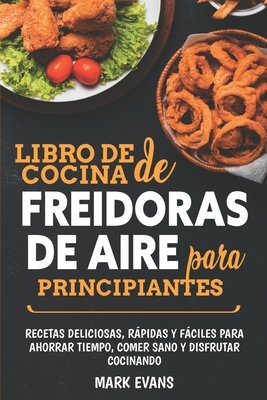 Libro de cocina de freidoras de aire para princ... [Spanish] B084DD8YKQ Book Cover