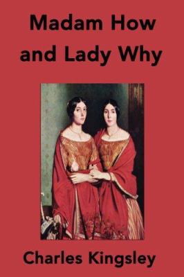 Madam How and Lady Why: First Lessons in Earth ... 1599868202 Book Cover