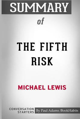 Summary of The Fifth Risk by Michael Lewis: Con... 0464691818 Book Cover