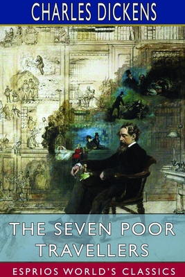 The Seven Poor Travellers (Esprios Classics) 1714554945 Book Cover