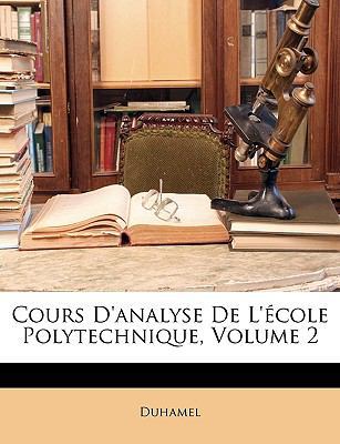 Cours D'analyse De L'école Polytechnique, Volume 2 [French] 1147815623 Book Cover