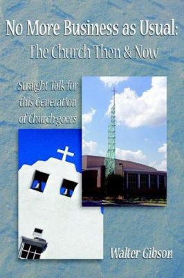 No More Business as Usual: The Church Then and ... 1420880888 Book Cover