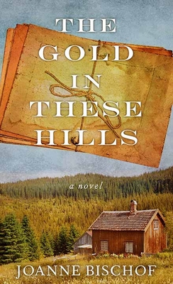 The Gold in These Hills [Large Print] 1638080720 Book Cover