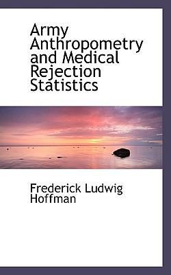 Army Anthropometry and Medical Rejection Statis... 0554488450 Book Cover