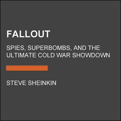 Fallout: Spies, Superbombs, and the Ultimate Co... 0593154886 Book Cover