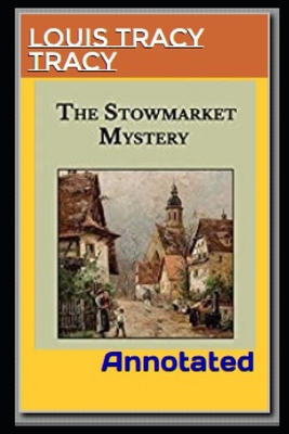 The Stowmarket Mystery Annotated B09TDZMX5Q Book Cover