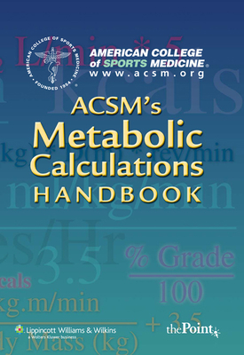 Acsm's Metabolic Calculations Handbook 0781742382 Book Cover