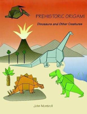 Prehistoric Origami: Dinosaurs and Other Creatures 0486265889 Book Cover