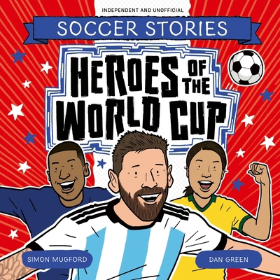 Heroes of the World Cup 1804538809 Book Cover
