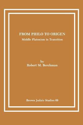 From Philo to Origen: Middle Platonism in Trans... 0891307508 Book Cover