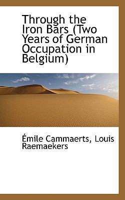 Through the Iron Bars (Two Years of German Occu... 1103821229 Book Cover