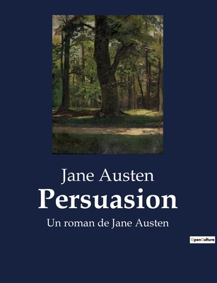 Persuasion: Un roman de Jane Austen [French] B0BX9892ML Book Cover