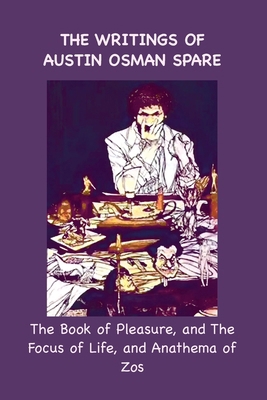 The Writings of Austin Osman Spare: The Book of... 1963956656 Book Cover