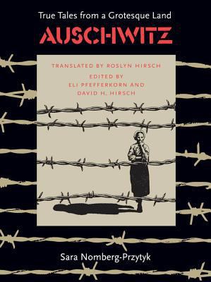 Auschwitz: True Tales From a Grotesque Land 0807816299 Book Cover