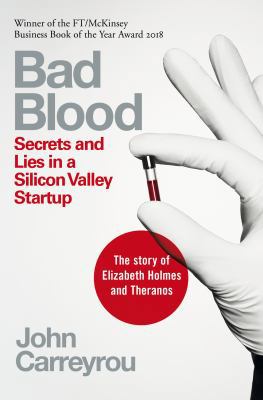 Bad Blood: Secrets and Lies in a Silicon Valley... 1509868089 Book Cover
