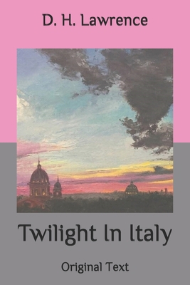 Twilight In Italy: Original Text B08HPYY1QV Book Cover