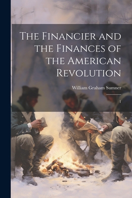 The Financier and the Finances of the American ... 1022237403 Book Cover