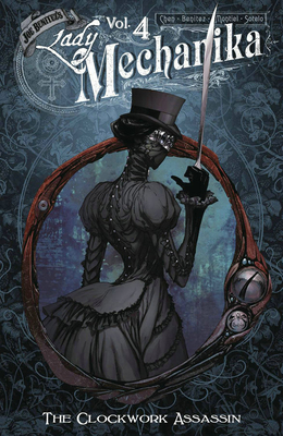 Lady Mechanika Volume 4: The Clockwork Assassin 1534326634 Book Cover